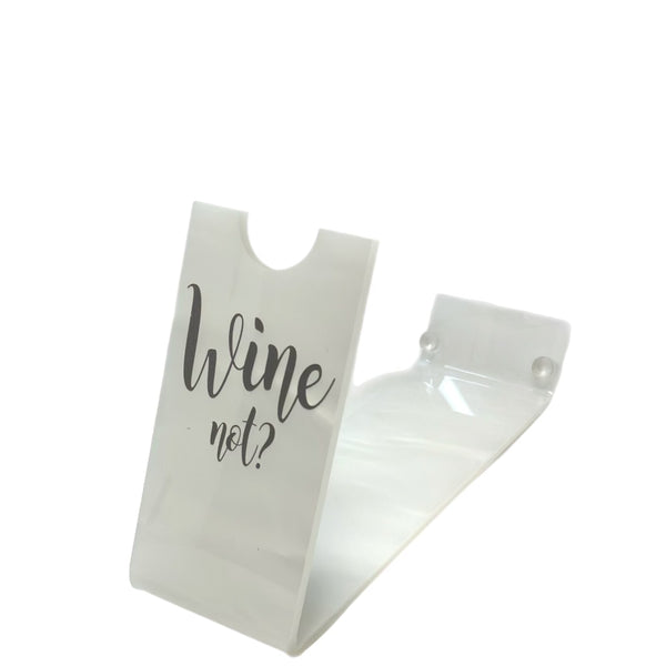 Wine Not? Acrylic Wine Holder