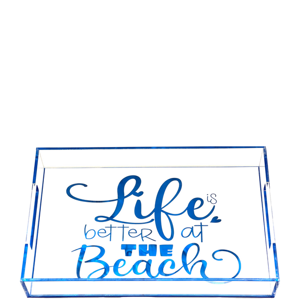 Acrylic Life is Better at the Beach Tray