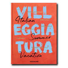Assouline - Villeggiatura: Italian Summer Vacation Book