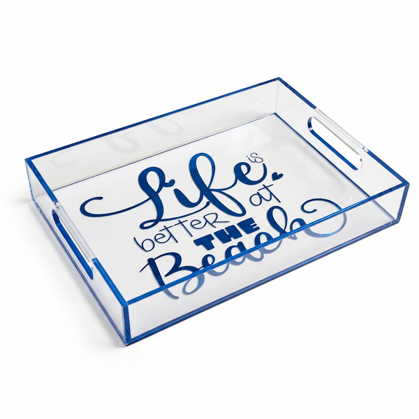 Acrylic Tray - Life is Better at the Beach