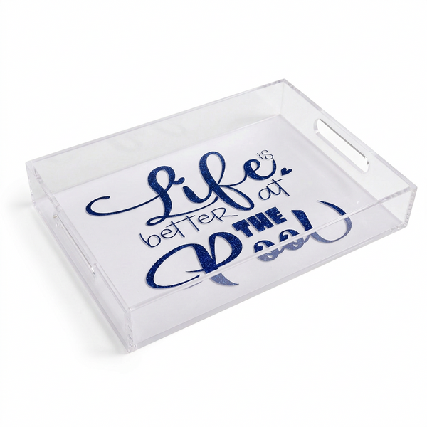 Acrylic Tray - Life is Better at the Pool