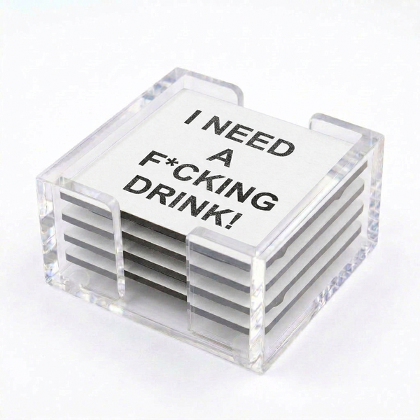 Acrylic I Need a F**king Drink Coaster